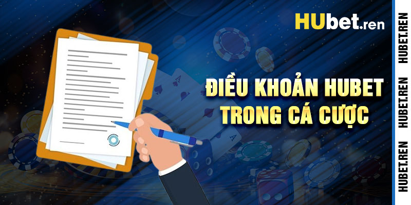 Điều Khoản Hubet Liên Quan Đến Cá Cược