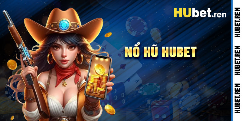 Nổ Hũ Hubet